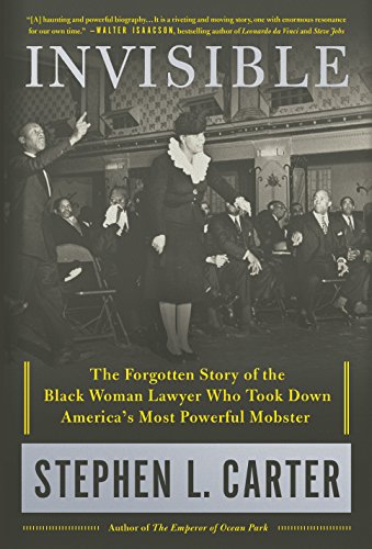 Beispielbild fr Invisible: The Forgotten Story of the Black Woman Lawyer Who Took Down America's Most Powerful Mobster zum Verkauf von SecondSale