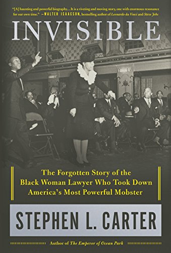 Stock image for Invisible: The Forgotten Story of the Black Woman Lawyer Who Took Down America's Most Powerful Mobster for sale by SecondSale