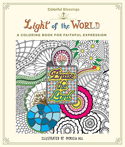 Stock image for LIght of the World: A Coloring Book for Faithful Expressions (Colorful Blessings) for sale by BookOutlet