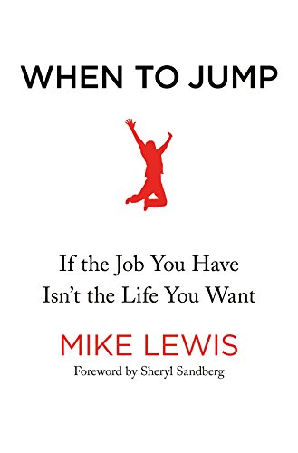 9781250124210: When to Jump: If the Job You Have Isn't the Life You Want