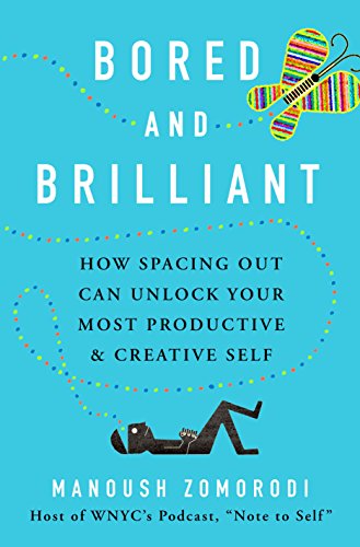 Beispielbild fr Bored and Brilliant: How Spacing Out Can Unlock Your Most Productive and Creative Self zum Verkauf von BooksRun