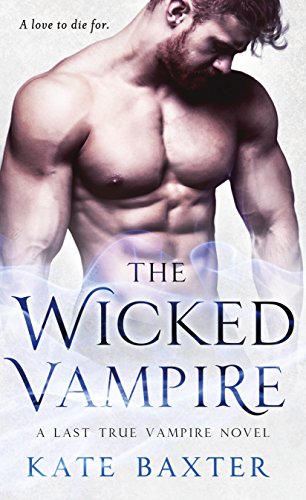 Stock image for The Wicked Vampire: A Last True Vampire Novel (Last True Vampire series) for sale by SecondSale
