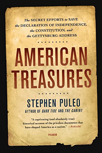 Stock image for American Treasures : The Secret Efforts to Save the Declaration of Independence, the Constitution, and the Gettysburg Address for sale by Better World Books