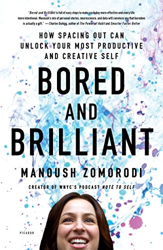 Stock image for Bored and Brilliant: How Spacing Out Can Unlock Your Most Productive and Creative Self for sale by ZBK Books