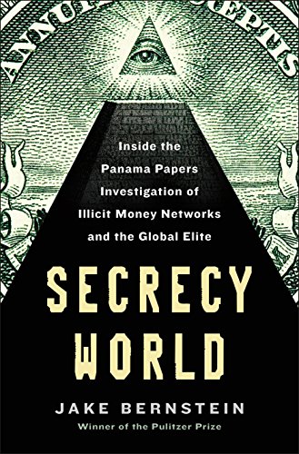 Beispielbild fr Secrecy World: Inside the Panama Papers Investigation of Illicit Money Networks and the Global Elite zum Verkauf von Once Upon A Time Books