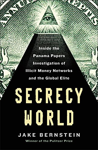 Imagen de archivo de Secrecy World: Inside the Panama Papers Investigation of Illicit Money Networks and the Global Elite a la venta por Ergodebooks