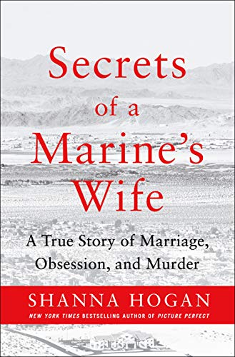 Stock image for Secrets of a Marine's Wife : A True Story of Marriage, Obsession, and Murder for sale by Better World Books: West