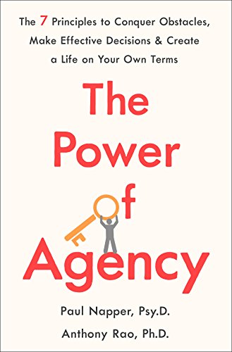 Beispielbild fr The Power of Agency: The 7 Principles to Conquer Obstacles, Make Effective Decisions, and Create a Life on Your Own Terms zum Verkauf von ThriftBooks-Reno