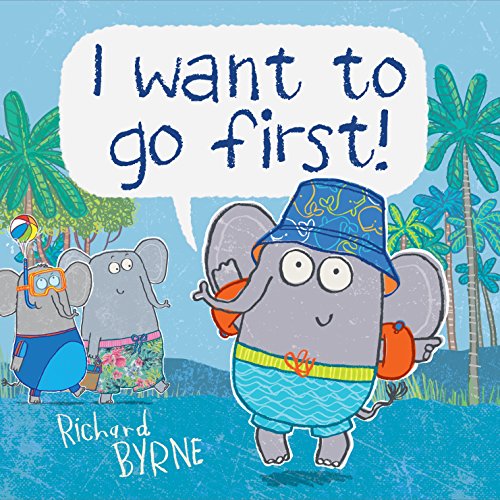 Stock image for I want to go first! for sale by Better World Books