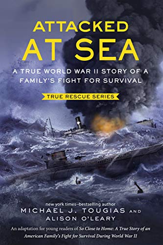 Imagen de archivo de Attacked at Sea: A True World War II Story of a Familys Fight for Survival (True Rescue Series) a la venta por Goodwill