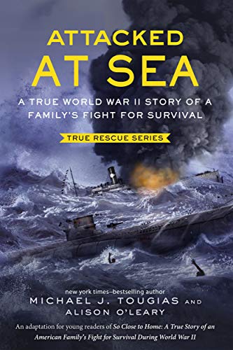 Stock image for Attacked at Sea: A True World War II Story of a Familys Fight for Survival (True Rescue Series) for sale by Goodwill