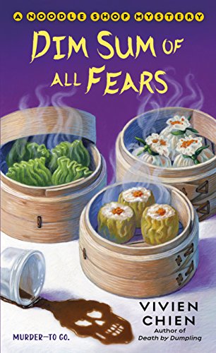 Stock image for Dim Sum of All Fears: A Noodle Shop Mystery (A Noodle Shop Mystery, 2) for sale by KuleliBooks