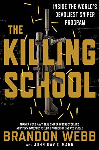 Stock image for The Killing School : Inside the World's Deadliest Sniper Program for sale by Better World Books: West