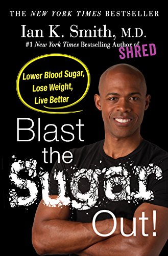 Imagen de archivo de Blast the Sugar Out!: Lower Blood Sugar, Lose Weight, Live Better a la venta por SecondSale