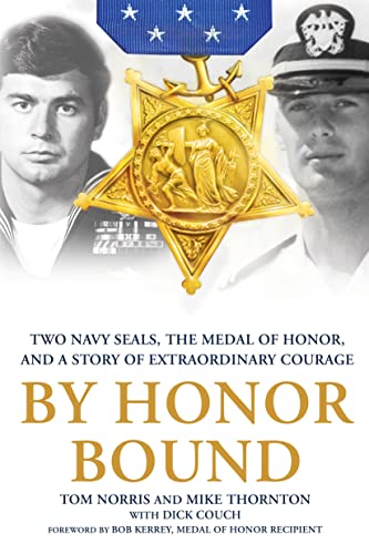 Stock image for By Honor Bound: Two Navy SEALs, the Medal of Honor, and a Story of Extraordinary Courage for sale by SecondSale
