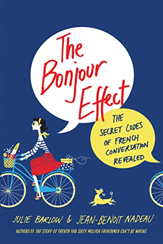 Stock image for The Bonjour Effect: The Secret Codes of French Conversation Revealed for sale by GF Books, Inc.