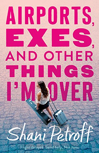 9781250130501: Airports, Exes, and Other Things I'm Over