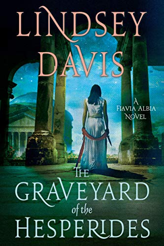 9781250131157: The Graveyard of the Hesperides (Flavia Albia, 4)