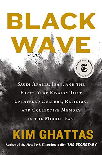 Beispielbild fr Black Wave: Saudi Arabia, Iran, and the Forty-Year Rivalry That Unraveled Culture, Religion, and Collective Memory in the Middle East zum Verkauf von BooksRun