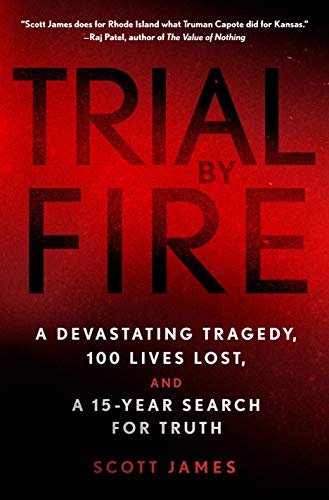 9781250131263: Trial by Fire: A Devastating Tragedy, 100 Lives Lost, and a 15-Year Search for Truth