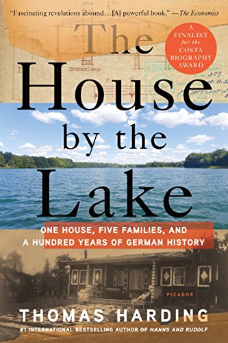 9781250132192: The House by the Lake: One House, Five Families, and a Hundred Years of German History