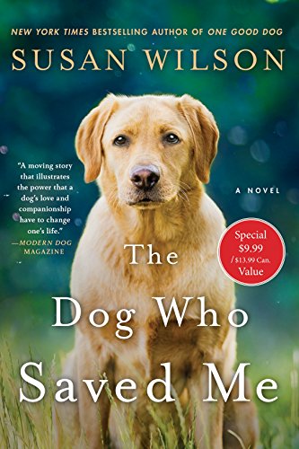 Beispielbild fr The Dog Who Saved Me: A Novel zum Verkauf von Wonder Book