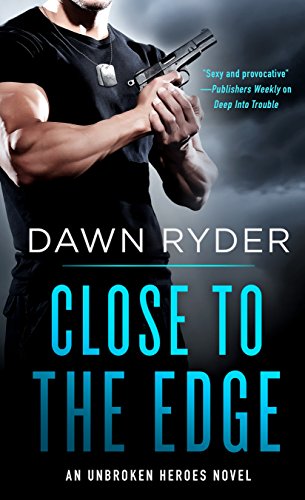 Beispielbild fr Close to the Edge : An Unbroken Heroes Novel zum Verkauf von Better World Books