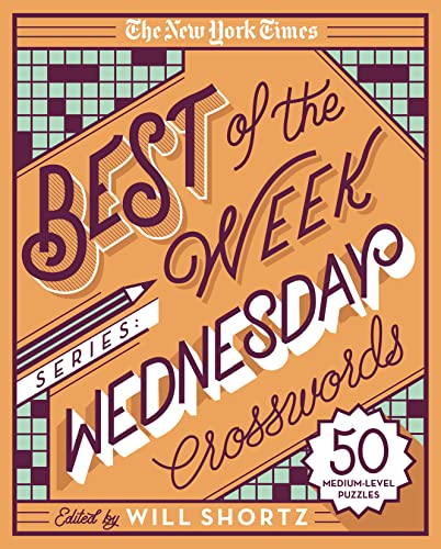 9781250133205: The New York Times Best of the Week Series: Wednesday Crosswords: 50 Medium-Level Puzzles (The New York Times Crossword Puzzles)