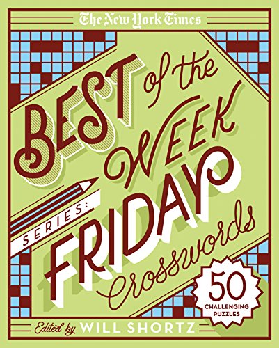 

The New York Times Best of the Week Series: Friday Crosswords: 50 Challenging Puzzles (The New York Times Crossword Puzzles) [Soft Cover ]