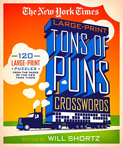 Beispielbild fr The New York Times Large-Print Tons of Puns Crosswords: 120 Large-Print Puzzles from the Pages of the New York Times zum Verkauf von Goodwill