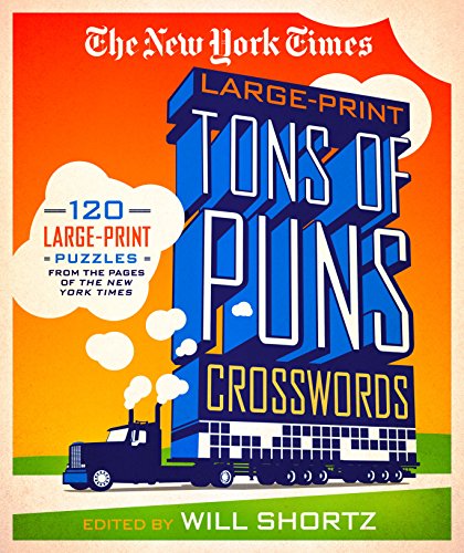 Stock image for The New York Times Large-Print Tons of Puns Crosswords: 120 Large-Print Puzzles from the Pages of the New York Times for sale by Goodwill