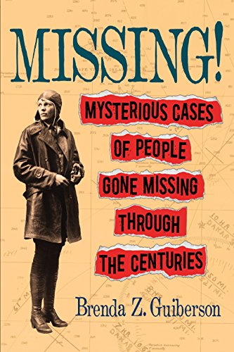 Imagen de archivo de Missing! : Mysterious Cases of People Gone Missing Through the Centuries a la venta por Better World Books