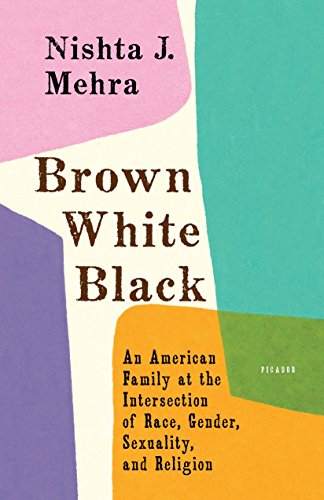 Beispielbild fr Brown White Black : An American Family at the Intersection of Race, Gender, Sexuality, and Religion zum Verkauf von Better World Books
