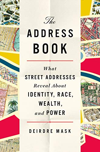 Stock image for The Address Book: What Street Addresses Reveal About Identity, Race, Wealth, and Power for sale by Dream Books Co.