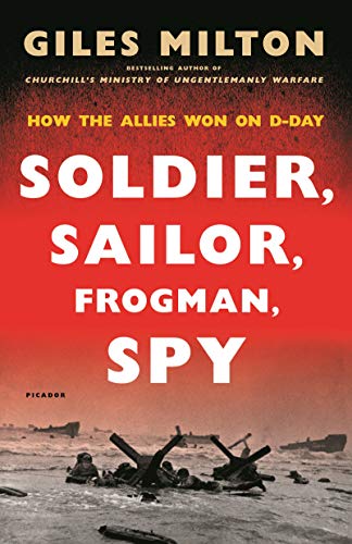 Beispielbild fr Soldier, Sailor, Frogman, Spy: How the Allies Won on D-Day zum Verkauf von ThriftBooks-Atlanta