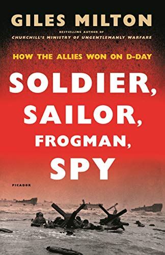 Imagen de archivo de Soldier, Sailor, Frogman, Spy: How the Allies Won on D-Day a la venta por ThriftBooks-Atlanta
