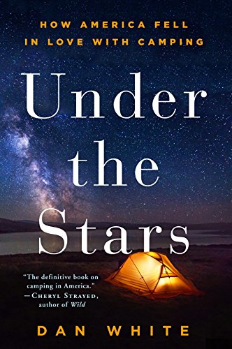 9781250134974: Under the Stars: How America Fell in Love With Camping [Lingua Inglese]