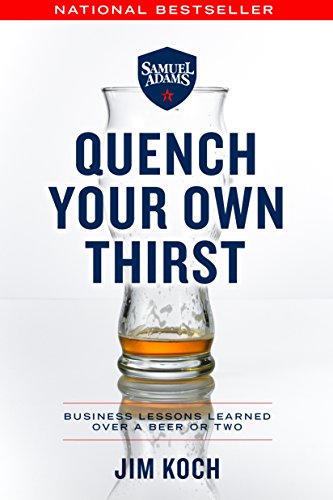 9781250135018: Quench Your Own Thirst: Business Lessons Learned Over a Beer or Two