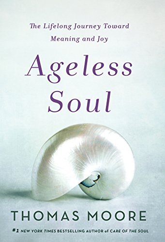 Beispielbild fr Ageless Soul: The Lifelong Journey Toward Meaning and Joy zum Verkauf von Gulf Coast Books