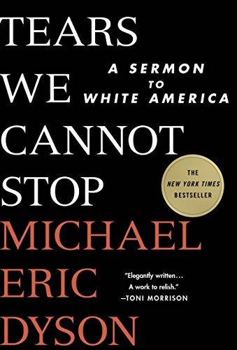 9781250135995: Tears We Cannot Stop: A Sermon to White America