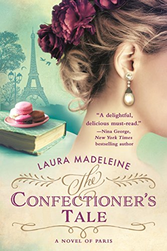 Stock image for The Confectioner's Tale: A Novel of Paris for sale by SecondSale