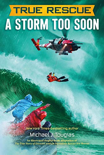 9781250137562: True Rescue: A Storm Too Soon: A Remarkable True Survival Story in 80-Foot Seas