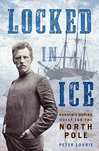 Beispielbild fr Locked in Ice : Nansen's Daring Quest for the North Pole zum Verkauf von Better World Books: West