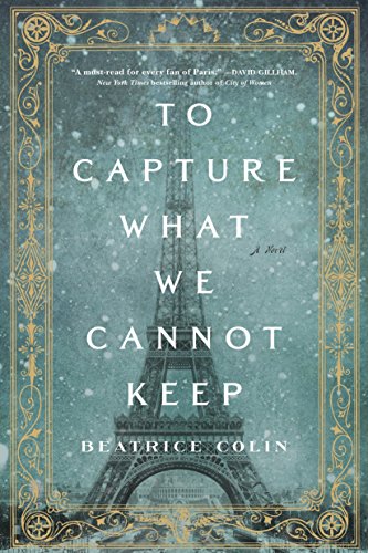 Beispielbild fr To Capture What We Cannot Keep: A Novel zum Verkauf von Wonder Book