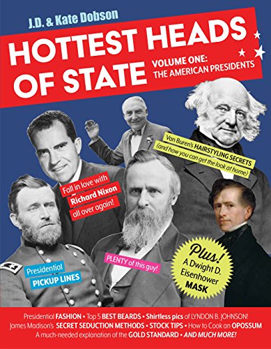Stock image for Hottest Heads of State: Volume One: The American Presidents for sale by SecondSale