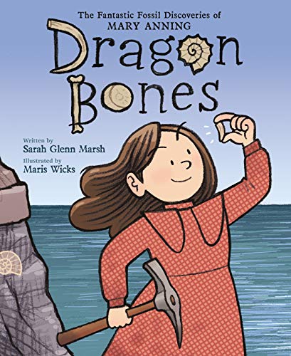 Stock image for Dragon Bones: The Fantastic Fossil Discoveries of Mary Anning for sale by HPB-Ruby