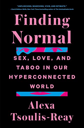 Stock image for Finding Normal: Sex, Love, and Taboo in Our Hyperconnected World for sale by Wonder Book