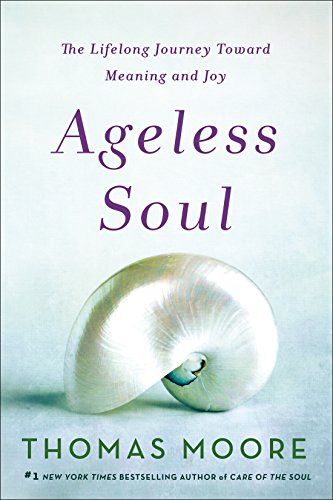 Stock image for Ageless Soul: The Lifelong Journey Toward Meaning and Joy for sale by ThriftBooks-Dallas