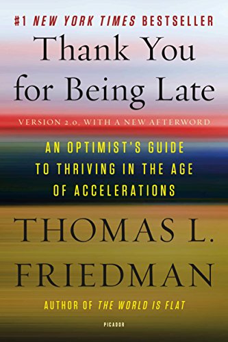 Beispielbild fr Thank You for Being Late: An Optimist's Guide to Thriving in the Age of Accelerations (Version 2.0, With a New Afterword) zum Verkauf von Your Online Bookstore