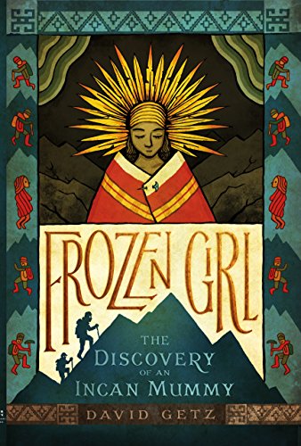 9781250143631: Frozen Girl: The Discovery of an Incan Mummy